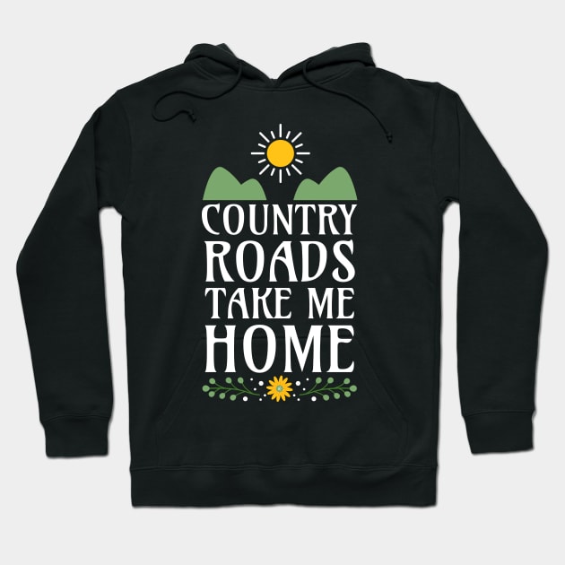 Country Roads Take Me Home - White Text for Black Merch Hoodie by Millusti